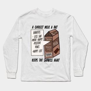 A choccy milk a day Long Sleeve T-Shirt